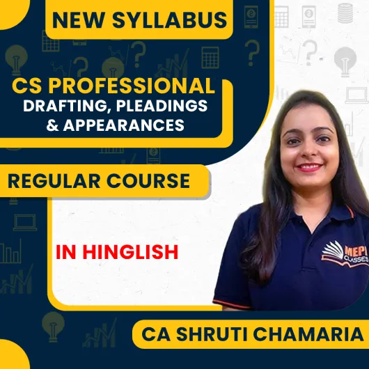 CA Shruti Chamari Drafting, Pleadings & Appearances Regular Online Classes For CS Professional New Syllabus