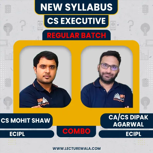 CA CS Dipak Agarwal & CS Mohit Shaw New Syllabus ECIPL Regular Online Classes For CS Executive