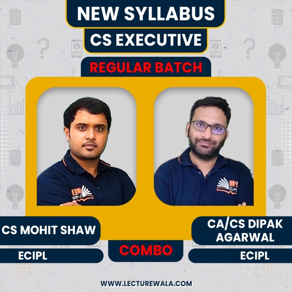 CA CS Dipak Agarwal & CS Mohit Shaw New Syllabus ECIPL Regular Online Classes For CS Executive