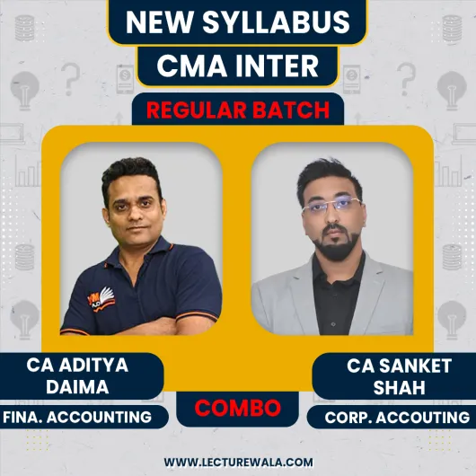 CA Aditya Daima Financial Accounting & CA Sanket Shah Corporate Accounting Regular online Combo Classes For CMA Inter CA Aditya Daima Financial Accounting & CA Sanket Shah Corporate Accounting Regular online Combo Classes For CMA Inter