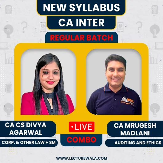 CA/CS Divya Agarwal law & SM & CA Mrugesh Madlani Auditng Regular Combo Classes For CA Inter Online Classes