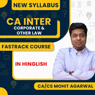 CA/CS Mohit Agarwal Corporate & Other Laws Fastrack Exam Oriented Online Classes For CA Inter CA/CS Mohit Agarwal Corporate & Other Laws Fastrack Exam Oriented Online Classes For CA Inter