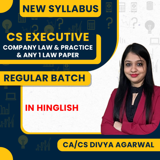 CA/CS Divya Agarwal MODULE 1 Company Law & Practice & Any 1 Law Paper Regular Online Combo Classes for CS Executive