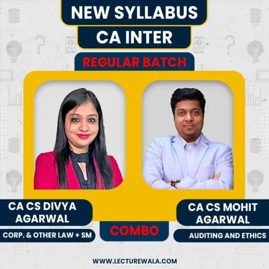 CA/CS Mohit Agarwal Auditing & CA/CS Divya Agarwal law & SM Regular Combo Classes For CA Inter Online Classes 