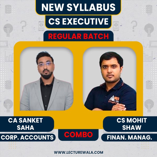 CA Sanket Saha Corporate Accounts & CS Mohit Shaw Financial Management Regular Online Classes Dor CS Executive New Syllabus