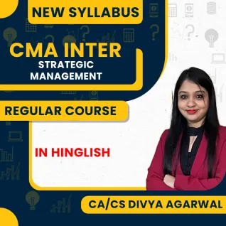CA/CS Divya Agarwal Paper - 09 New Syllabus Strategic Management Regular Online Classes For CMA Inter CA/CS Divya Agarwal Paper - 09 New Syllabus Strategic Management Regular Online Classes For CMA Inter