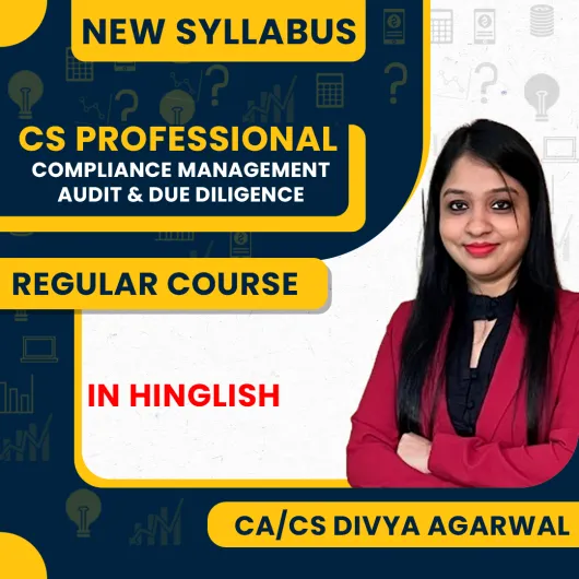 CA/CS Divya Agarwal Compliance management, Audit & due Diligence Regular Online Classes For CS Professional