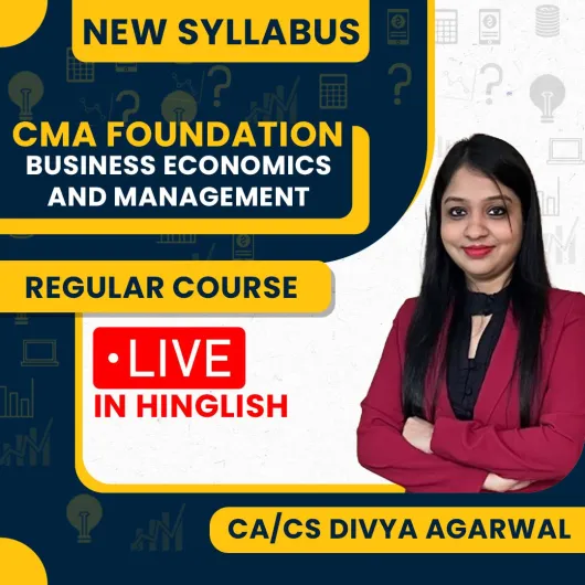 CA/CS Divya Agarwal Economics & Management (FBEM) Live @ Home Regular Online Combo Classes For CMA Foundation