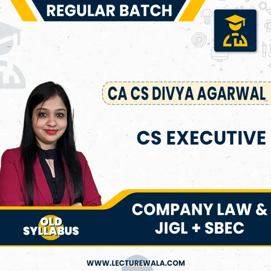 CA/CS Divya Agarwal Company Law + JIGL + SBEC Old Syllabus Regular Online Combo Classes For CS Executive