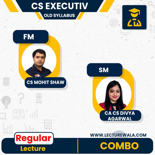 CA/CS Divya Agarwal SM & CA Mohit Shaw Module-2 FM old Syllabus Regular Online Classes For CS Executive