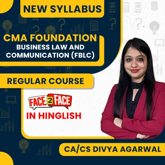 CA/CS Divya Agarwal Business law And Business Communication (FBLC) Face To Face Regular Online Combo Classes For CMA Foundation