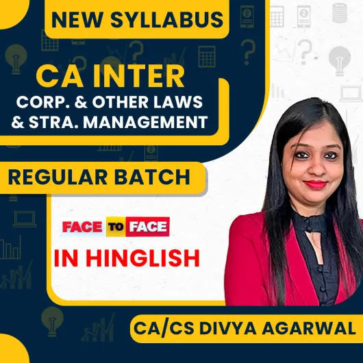 CA/CS Divya Agarwal Corporate & Other law + SM Face To Face Regular Combo Classes For CA Inter Online Classes