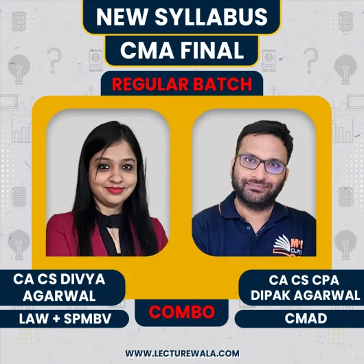 CA/CS Divya Agarwal Corporate Law + SPMBV & CA/CS Dipak Agarwal Cost & Management Audit Regular Online Combo Classes For CMA Final