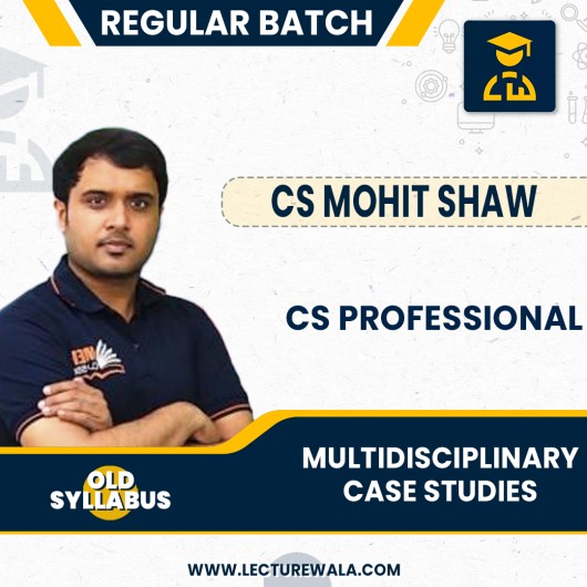 CS Mohit Shaw Module 3 Multidisciplinary Case Studies Regular Combo Classes For CS Professional old Syllabus