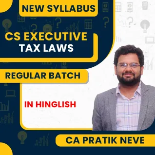 CA Pratik Neve Module-2 Tax Laws New Syllabus Regular Online Classes For CS Executive CA Pratik Neve Module-2 Tax Laws New Syllabus Regular Online Classes For CS Executive
