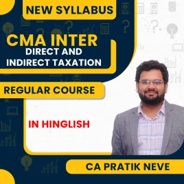 CA Pratik Neve Direct & Indirect Taxation Regular Classes For CMA Inter New Syllabus Online Classes CA Pratik Neve Direct & Indirect Taxation Regular Classes For CMA Inter New Syllabus Online Classes