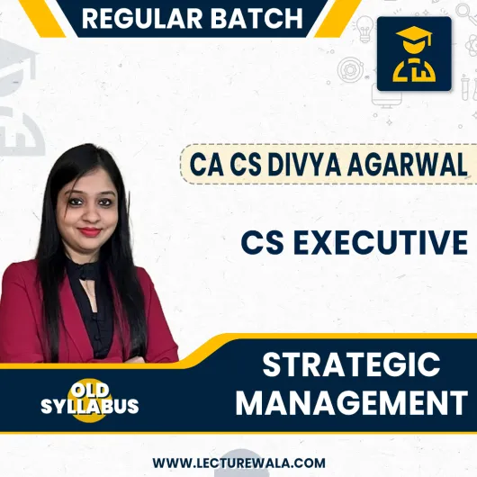 CA/CS Divya Agarwal Module-2 Strategic Management old Syllabus Regular Online Classes For CS Executive