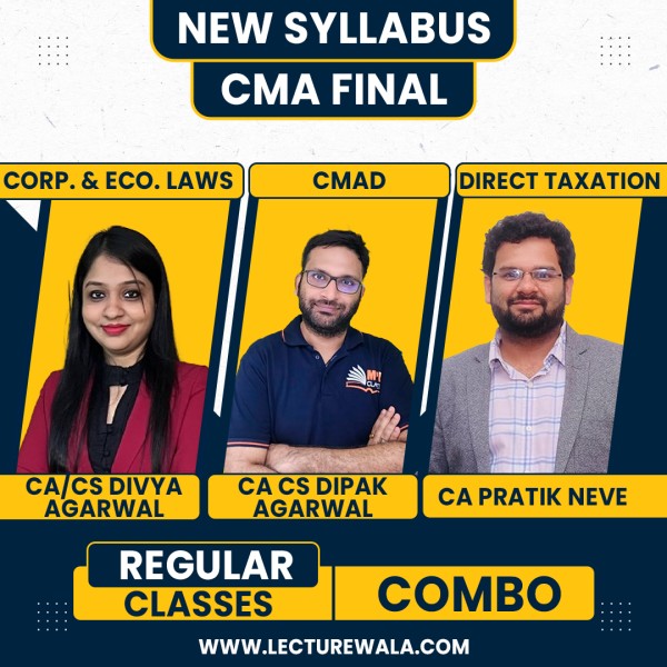 CA/CS Divya Agarwal SPM&BV, CA Dipak Agarwal CMAD & CA Pratik Neve IDT Regular Online Combo Classes For CMA Final 