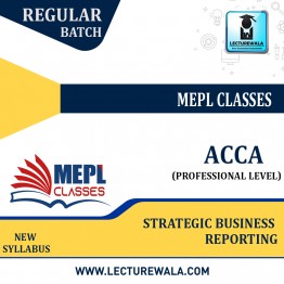 ACCA - PROFESSIONAL LEVEL - STRATEGIC BUSINESS REPORTING (WITHOUT BOOKS) BY MEPL: Online Classes.