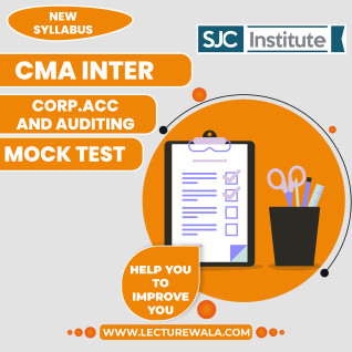 SJC Institute Group - 2 Paper 10: Corporate Accounting and Auditing (CAA) Mock Test For CMA Inter SJC Institute Group - 2 Paper 10: Corporate Accounting and Auditing (CAA) Mock Test For CMA Inter