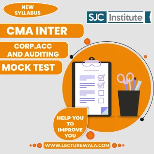 SJC Institute Group - 2 Paper 10: Corporate Accounting and Auditing (CAA) Mock Test For CMA Inter SJC Institute Group - 2 Paper 10: Corporate Accounting and Auditing (CAA) Mock Test For CMA Inter