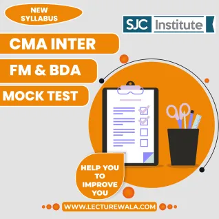 SJC Institute Group - 2 Paper 11: Financial Management and Business Data Analytics (FMDA) Mock Test For CMA Inter SJC Institute Group - 2 Paper 11: Financial Management and Business Data Analytics (FMDA) Mock Test For CMA Inter