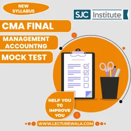 SJC Institute Group - 2 Paper 12: Management Accounting (MA) Mock Test For CMA Inter SJC Institute Group - 2 Paper 12: Management Accounting (MA) Mock Test For CMA Inter