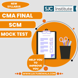 SJC Institute Group - 3 Paper 16: Strategic Cost Management (SCM) Mock Test For CMA Final  SJC Institute Group - 3 Paper 16: Strategic Cost Management (SCM) Mock Test For CMA Final