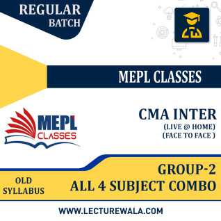 CMA INTER Group-2 Combo Regular Batch (Old Syllabus-2016 ) by MEPL CLASSES: Online classes (6/9/12 Months)