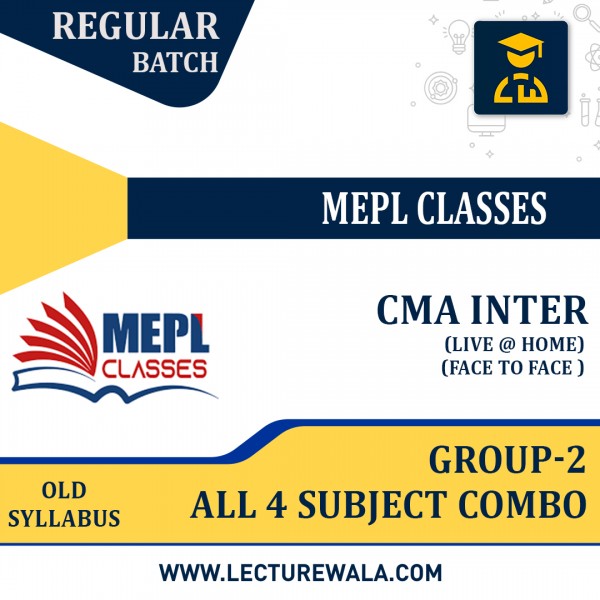 CMA INTER Group-2 Combo Regular Batch  (Old Syllabus-2016 ) by MEPL CLASSES: Online classes (6/9/12 Months)