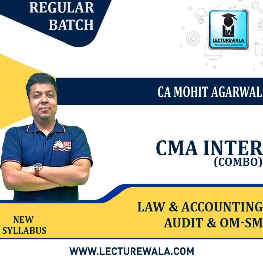 CMA Inter Law & Accounting Audit & OM-SM (Combo) Regular Course : Video Lecture + Study Material by CA Mohit Agarwal (For June 2022 & Dec 2022)