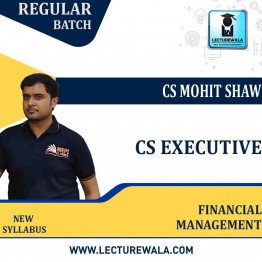 CA Executive Financial Management  New Syllabus Regular Course : Video Lecture + Study Material by CS Mohit Shaw (For  Dec 2022 & June 2023)
