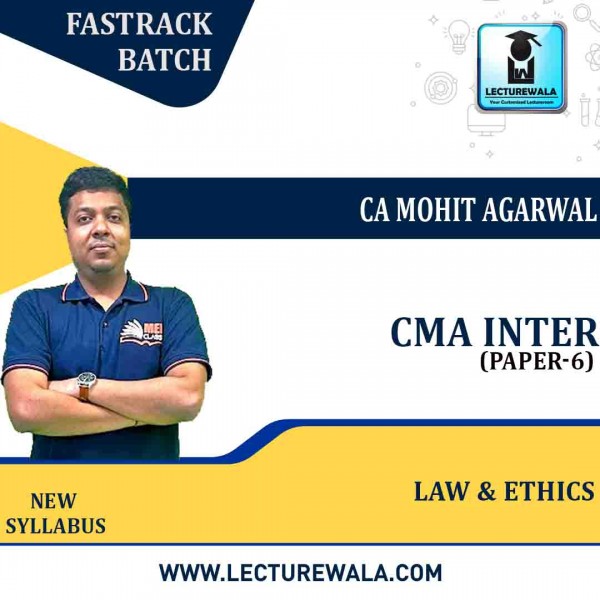 CMA Inter Law & Ethics  Fastrack Course : Video Lecture + Study Material by CA Mohit Agarwal (For June 2022 & Dec. 2022)
