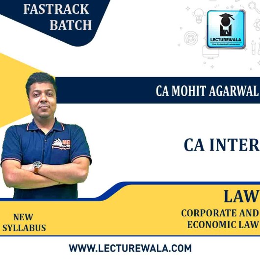 CA Inter Law New Syllabus Fastrack Course By CA Mohit Agarwal : Online Classes