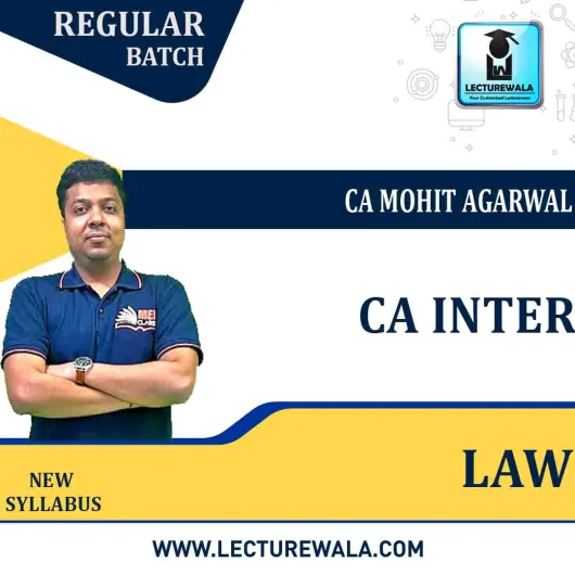 CA Inter Law New Syllabus LIVE @ HOME Regular Course : Video Lecture + Study Material By CA Mohit Agarwal (For Nov 22 and May 23)