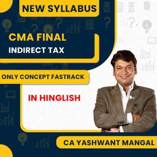 CMA Final IDT Only Concept Fastrack Batch By CA Yashwant Mangal