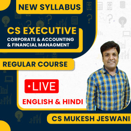 CS Mukesh Jeswani Corporate Accounting & Financial Management New Syllabus Regular Live Classes For CS Executive: Online / Offline Classes. CS Mukesh Jeswani Corporate Accounting & Financial Management New Syllabus Regular Live Classes For CS Executive: Online / Offline Classes.