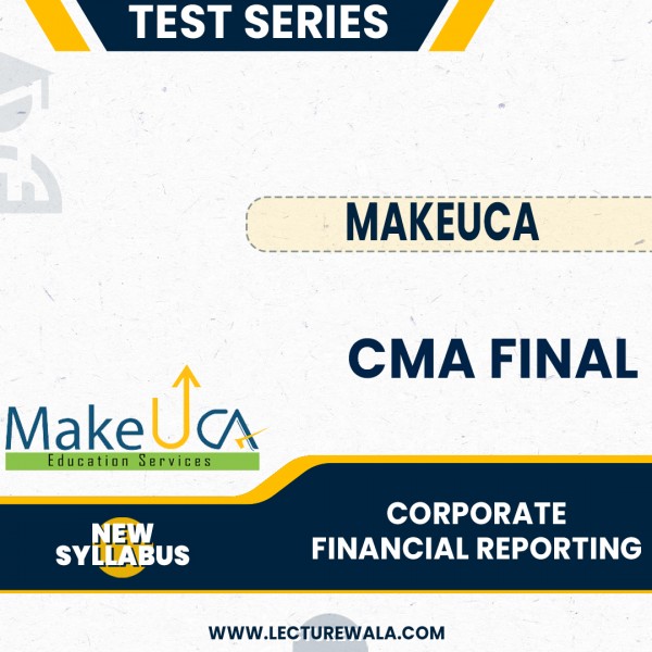 CMA Final Group 2 Corporate Financial Reporting New Test Series By MakeUCA