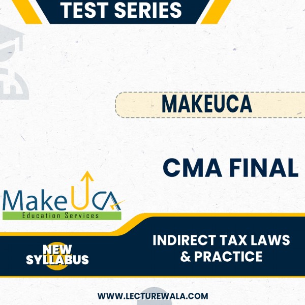 CMA Final Group 2 Indirect tax Laws & Practice New Test Series By MakeUCA