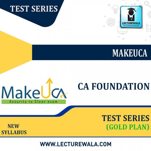 Test Series Gold Plan For CA Foundation : By Makeuca Institute (For May 2022 & Nov 2022)