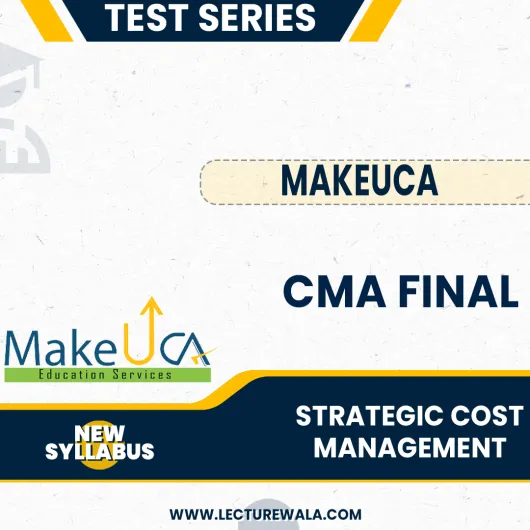 CMA Final Group 1 Strategic Cost Management New Test Series By MakeUCA