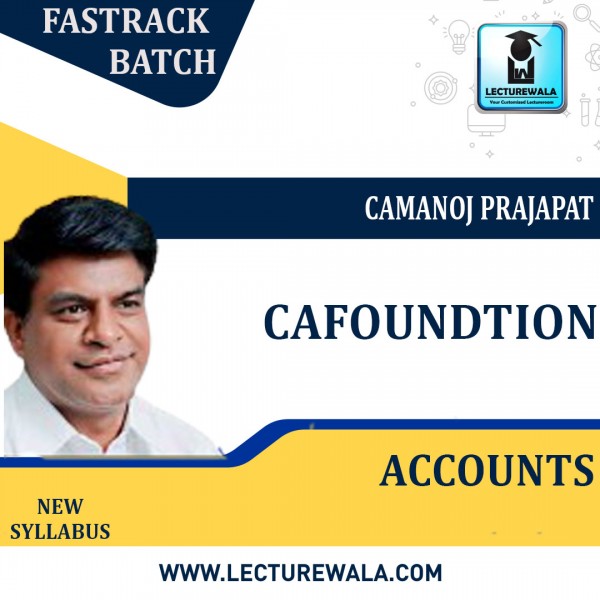 CA Foundation Accounts Fastrack Course  : Video Lecture + Study Material By CA Manoj Prajapat  (For May. 2021)