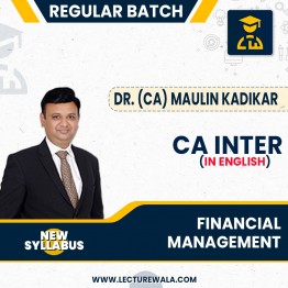 CA Inter FM (Financial Management) New Syllabus (English) Regular Course By Dr. (CA) Maulin kadikar: Online Classes.