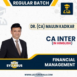 CA Inter FM (Financial Management) New Syllabus (Hinglish) Regular Course By Dr. (CA) Maulin kadikar: Online Classes.
