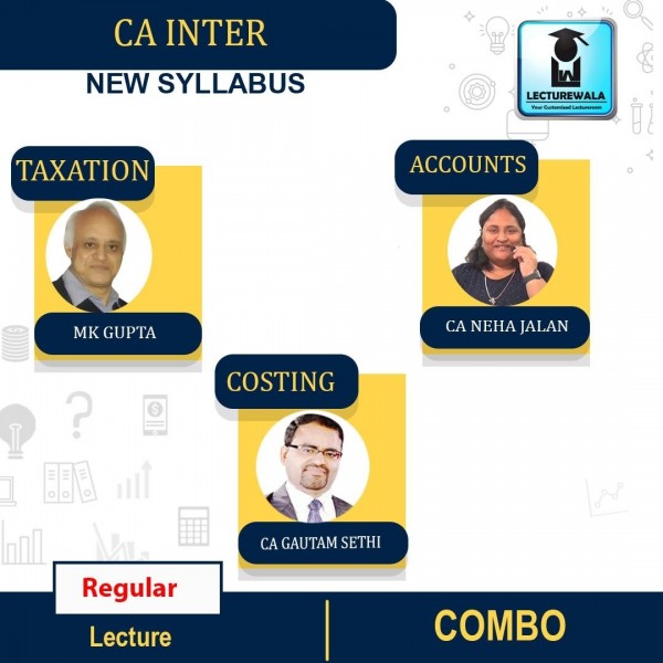 CA Inter Accounts And Taxation + Cost Combo Regular Course : Video Lecture + Study Material By M.K.GUPTA AND Neha Mam  CA Gatuam Sethi  (For MAY 2022 / NOV.2022)