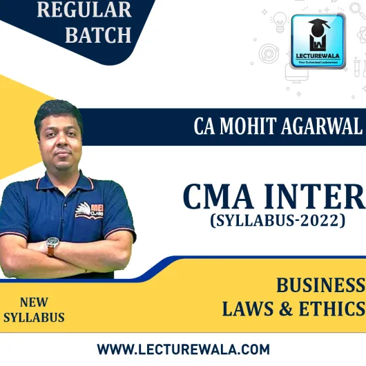 CMA INTER PAPER 5 - BUSINESS LAWS & ETHICS Regular Course by CA Mohit Agarwal : Online classes.