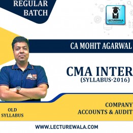 CMA Inter Company Accounts & Audit Combo (group-2)  Old Syllabus Regular Course by CA Mohit Agarwal : Pen drive / Online classes.