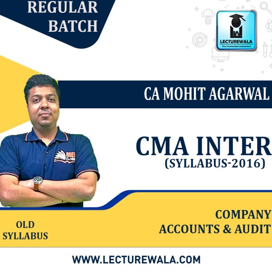 CMA Inter Company Accounts & Audit Combo (group-2) Old Syllabus Regular Course by CA Mohit Agarwal : Pen drive / Online classes.