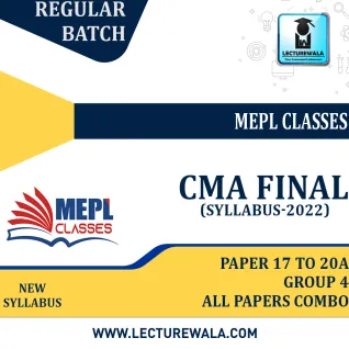 CMA Final New Syllabus Paper 17 To 20A Group 4 All Papers Combo Regular Batch : Video Lectures + Study Material By Mepl Classes For ( June / Dec 2023)  CMA Final New Syllabus Paper 17 To 20A Group 4 All Papers Combo Regular Batch : Video Lectures + Study Material By Mepl Classes For ( June / Dec 2023)