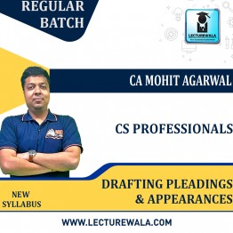 CS Professionals Drafting Pleadings & Appearances Regular Course : Video Lecture + Study Material By CA Mohit Agarwal (For  June 2023 &Dec. 2023)